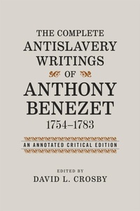 Abbildung von: The Complete Antislavery Writings of Anthony Benezet, 1754-1783 - Louisiana State University Press