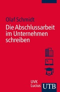 Cover: Die Abschlussarbeit im Unternehmen schreiben - UTB