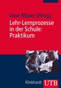 Cover: Lehr-Lernprozesse in der Schule: Praktikum - UTB