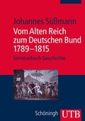 Cover: Vom Alten Reich zum Deutschen Bund 1789 - 1815 - UTB