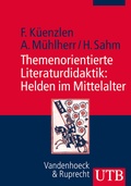 Cover: Themenorientierte Literaturdidaktik: Helden im Mittelalter - UTB