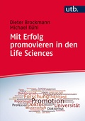 Cover: Mit Erfolg promovieren in den Life Sciences - UTB