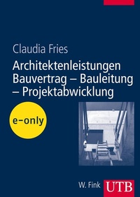 Abbildung von: Architektenleistungen - Bauvertrag - Bauleitung - Projektabwicklung - UTB