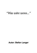 Cover: "Was w&auml;re wenn..." - epubli