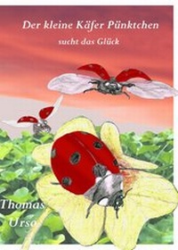 Abbildung von: Der Kleine Käfer Pünktchen Sucht das Glück - epubli