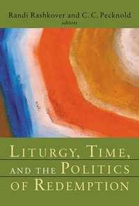 Enlarge image Cover: Liturgy, Time, and the Politics of Redemption - William B. Eerdmans Publishing Company
