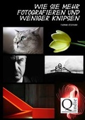 Cover: Wie Sie mehr fotografieren und weniger knipsen - epubli