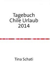 Abbildung von: Tagebuch Chile Urlaub 2014 - epubli