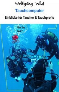 Abbildung von: Tauchcomputer - Einblicke für Taucher und Tauchprofis - epubli