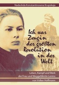 Cover: Nadeshda Konstantinowna Krupskaja - Ich war Zeugin der gr&ouml;&szlig;ten Revolution in der Welt - Verlag Neuer Weg