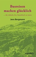 Cover: BUSREISEN MACHEN GL&Uuml;CKLICH - epubli