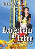Cover: Achterbahn ins Leben - Der Brustkrebs, das Leben und ich - Asaro Verlag