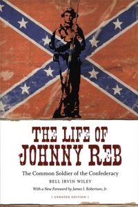 Enlarge image Cover: Life of Johnny Reb - LSU Press