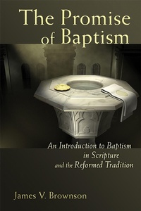 Enlarge image Cover: The Promise of Baptism - Eerdmans