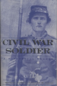 Enlarge image Cover: The Civil War Soldier - New York University Press