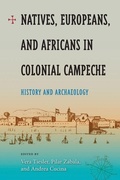 Cover: Natives, Europeans and Africans in Colonial Campeche - University Press of Florida