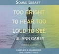 Cover: Too Bright to Hear, Too Loud to See Lib/E - Blackstone Publishing