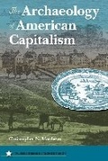 Cover: The Archaeology of American Capitalism - University Press of Florida