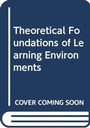 Cover: Theoretical Foundations of Learning Environments - Routledge