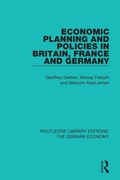 Cover: Economic Planning and Policies in Britain, France and Germany - Routledge