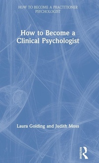 Enlarge image Cover: How to Become a Clinical Psychologist - Routledge