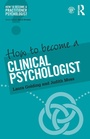Cover: How to Become a Clinical Psychologist - Routledge