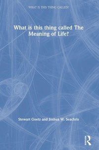 Enlarge image Cover: What is this thing called The Meaning of Life? - Routledge