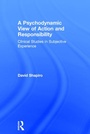 Cover: A Psychodynamic View of Action and Responsibility - Routledge