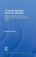Cover: A Family Systems Guide to Infidelity - Routledge