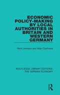 Cover: Economic Policy-Making by Local Authorities in Britain and Western Germany - Routledge