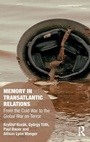 Cover: Memory in Transatlantic Relations - Routledge