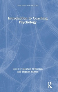 Enlarge image Cover: Introduction to Coaching Psychology - Routledge