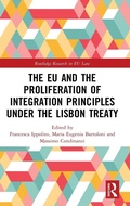 Cover: The EU and the Proliferation of Integration Principles under the Lisbon Treaty - Routledge