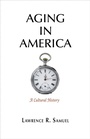 Cover: Aging in America - University of Pennsylvania Press
