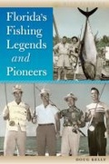 Cover: Florida's Fishing Legends and Pioneers - University Press of Florida