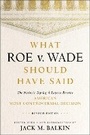 Cover: What Roe V. Wade Should Have Said - New York University Press