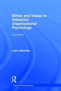 Cover: Ethics and Values in Industrial-Organizational Psychology - Routledge