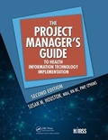 Cover: The Project Manager's Guide to Health Information Technology Implementation - CRC Press