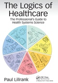 Cover: The Logics of Healthcare - CRC Press