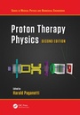Cover: Proton Therapy Physics, Second Edition - CRC Press