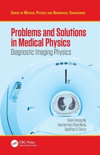 Enlarge image Cover: Problems and Solutions in Medical Physics - CRC Press