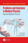Cover: Problems and Solutions in Medical Physics - CRC Press