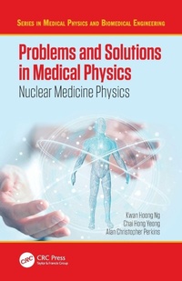 Enlarge image Cover: Problems and Solutions in Medical Physics - CRC Press