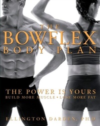 Abbildung von: The Bowflex Body Plan - Harmony/Rodale/Convergent