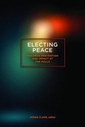 Cover: Electing Peace - United States Institute of Peace Press
