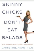 Cover: Skinny Chicks Don't Eat Salads - Harmony/Rodale/Convergent