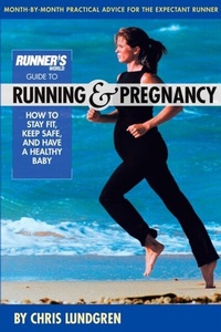 Enlarge image Cover: Runner's World Guide to Running and Pregnancy - Harmony/Rodale/Convergent
