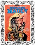 Cover: Behaving Madly: Zany, Loco, Cockeyed, Rip-off, Satire Magazines - Yoe Books