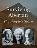 Cover: Surviving Aberfan: The People's Story - Grosvenor House Publishing Ltd
