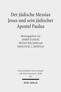 Abbildung von: Der jüdische Messias Jesus und sein jüdischer Apostel Paulus - Mohr Siebeck